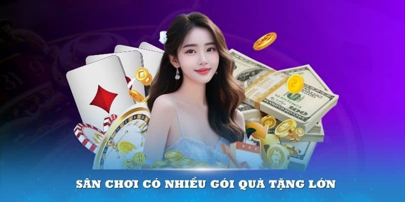 Sân chơi có nhiều gói quà tặng lớn tri ân khách hàng